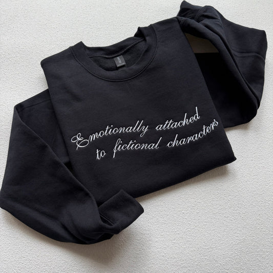 Emotionally Attached to Fictional Characters — Embroidered Gildan Crewneck