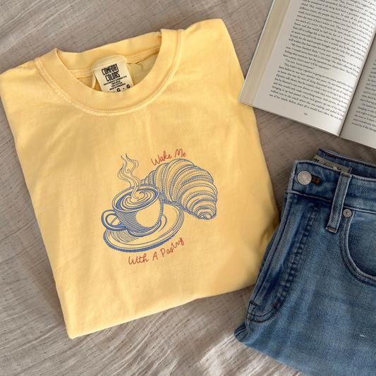 Wake me with a pastry — Embroidered Comfort Colors Tee