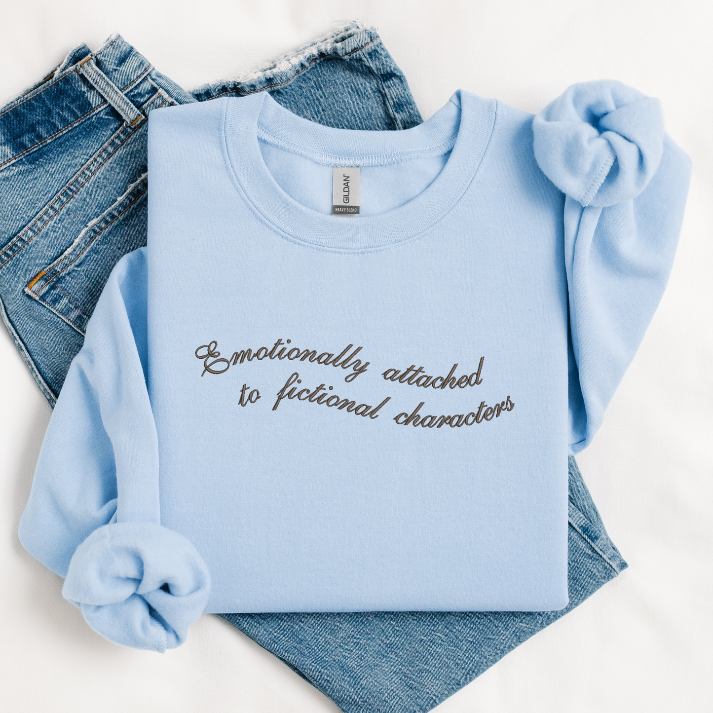 Emotionally Attached to Fictional Characters — Embroidered Gildan Crewneck