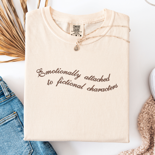 Emotionally Attached to Fictional Characters — Embroidered Comfort Colors Tee
