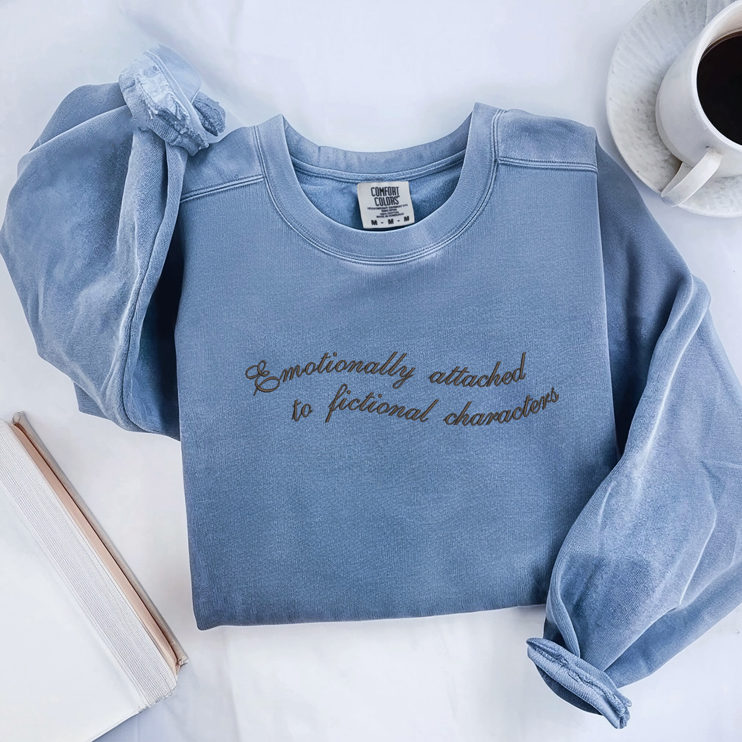 Emotionally Attached to Fictional Characters — Embroidered Comfort Colors Crewneck