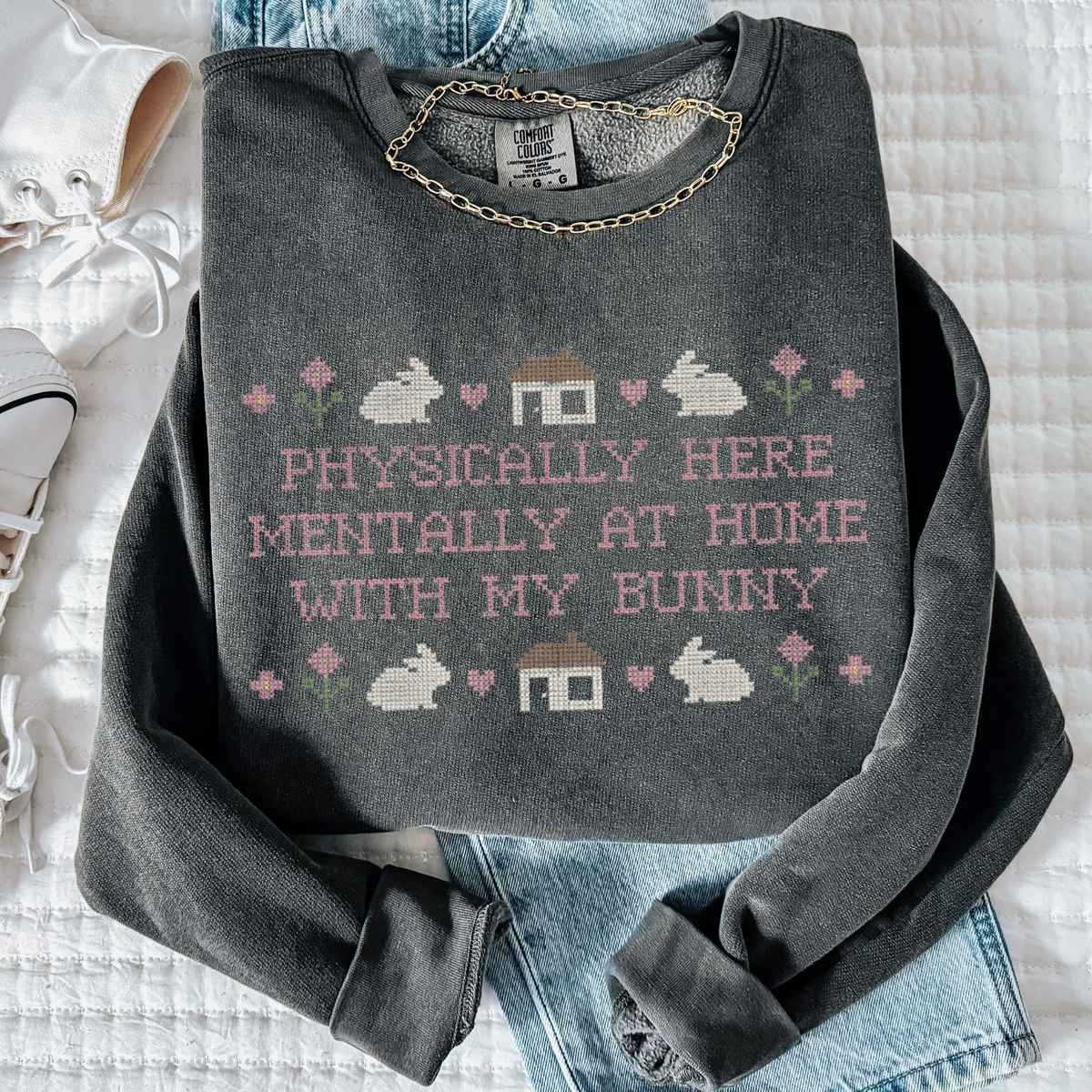 Physically Here, Mentally at Home with My Bunny — Embroidered Comfort Colors Sweatshirt