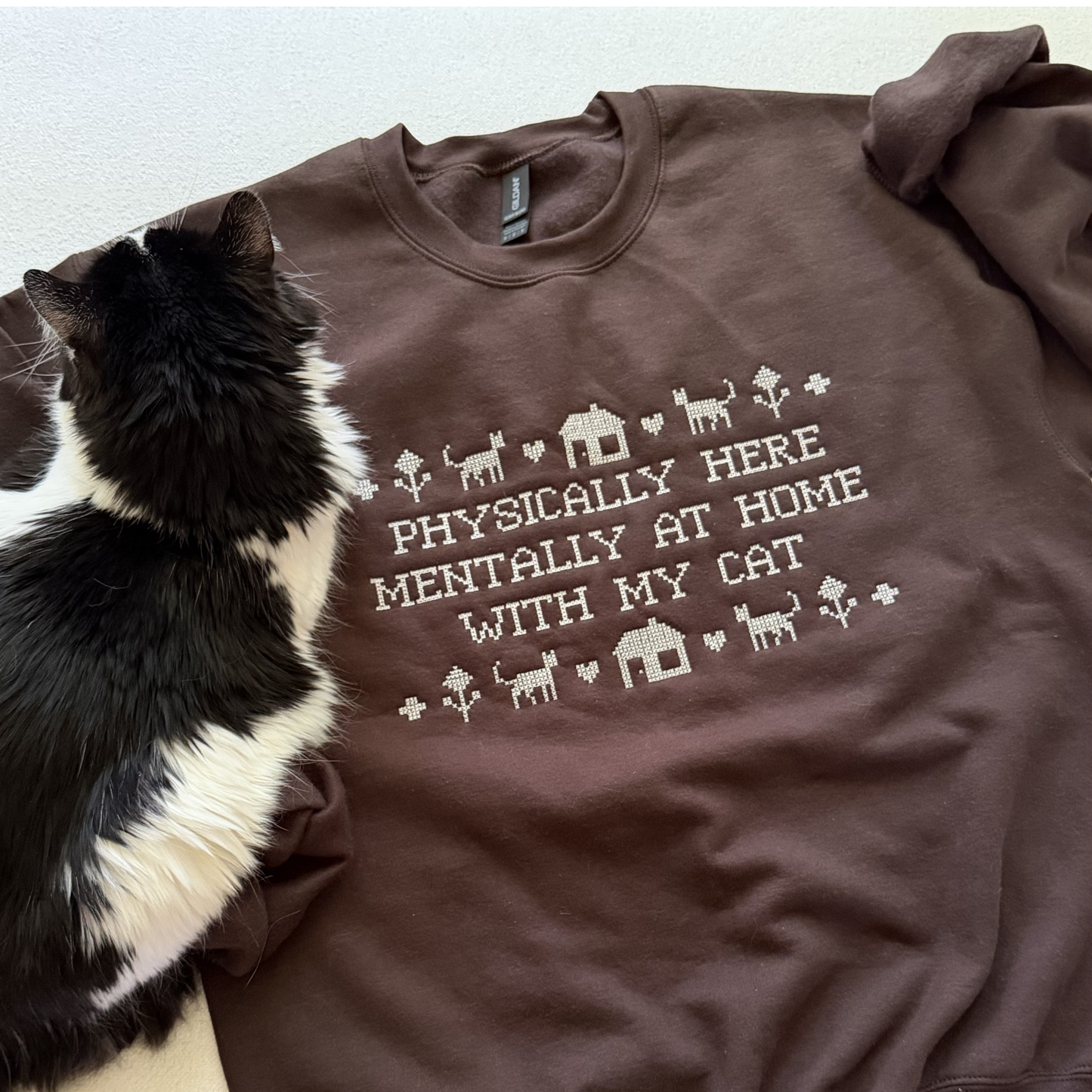Physically Here, Mentally at Home with My Cat — Embroidered Gildan Sweatshirt